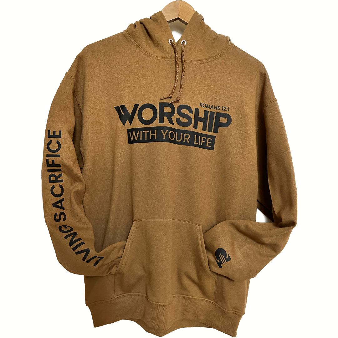 Worship with Your Life - Hoodie